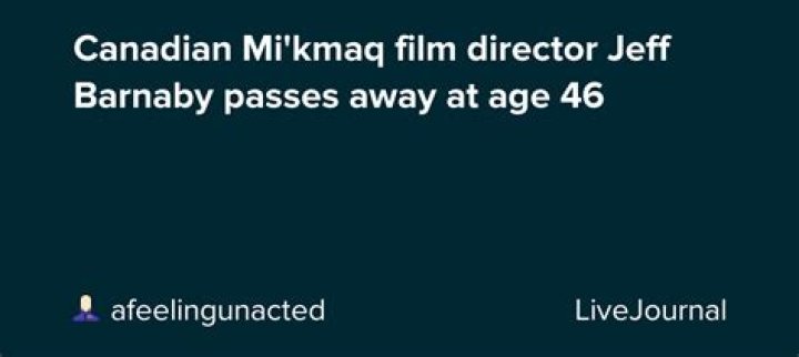 
Canadian Filmmaker & Writer, Jeff Barnaby, dies at age 46 