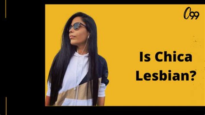 Is Chica Lesbian? Know More About Her!