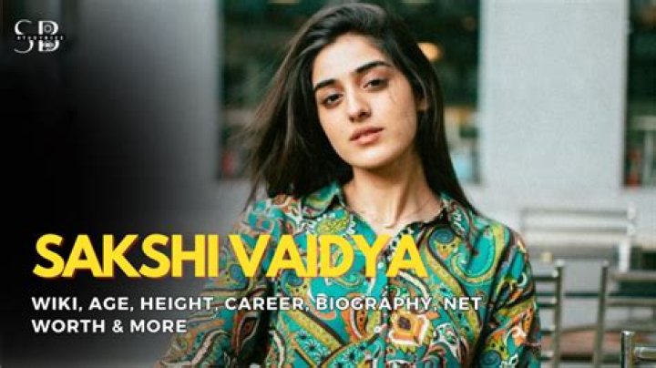 
Sakshi Vaidya Height, Weight, Net Worth, Age, Birthday, Wikipedia, Who, Nationality, Biography 