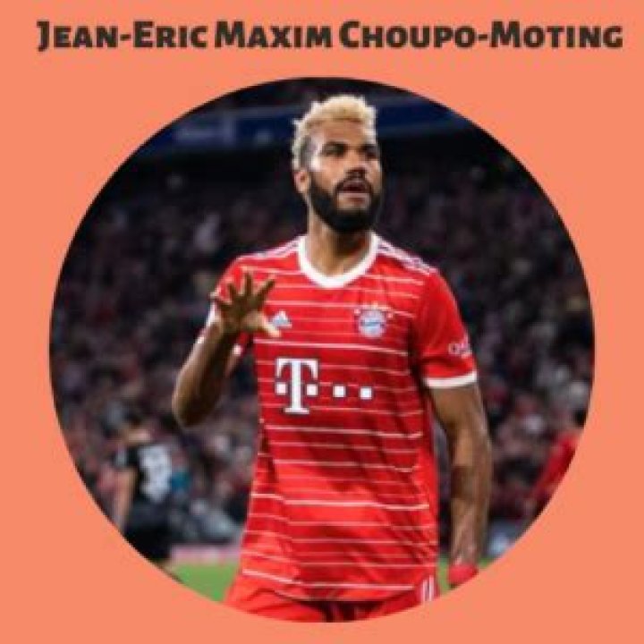 Who are Eric Maxim Choupo-motings Parents? Eric Maxim Choupo-moting Biography, Parents Name, Nationality and More
